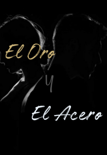 El Oro y el Acero