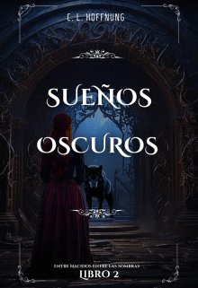 Nacidos entre las sobras - Sueños Oscuros, Libro 2