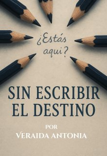 Sin escribir el destino