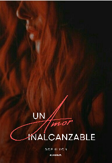 Un Amor Inalcanzable. 