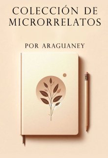 Colección de microrrelatos por Araguaney