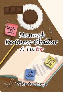 Manual De Como Olvidar A Tu Ex