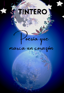 Tintero:poesía que marca un corazón