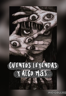 Cuentos, leyendas y algo más...