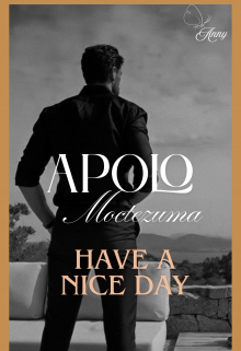 Apolo Moctezuma  Have A Nice Day
