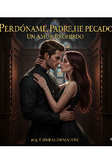 Perdóneme padre, porque he pecado.