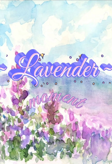 ~lavender Moment~