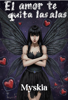 El amor te quita las alas.