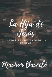 La Hija de Jesús: El Comienzo de un Camino