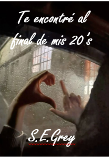 Te encontré al final de mis 20's