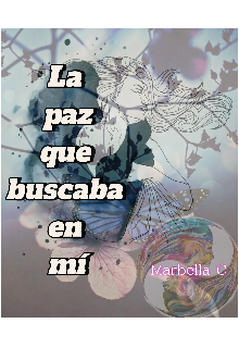 La paz que buscaba en mí
