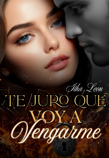 Te juro que voy a vengarme 
