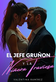 El Jefe Gruñon y la Niñera Traviesa