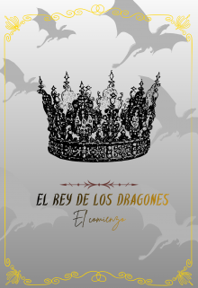 El rey de los dragones; El comienzo