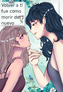 Volver a ti fue como morir de nuevo