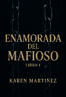 Enamorada del mafioso ( Libro 1)