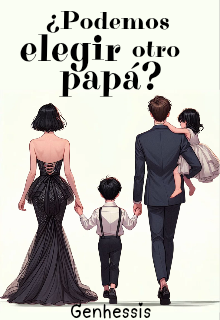 ¿ Podemos elegir otro papá ?