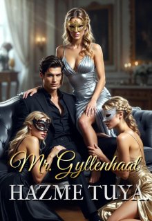 Mr. Gyllenhaal, Hazme tuya