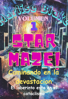 Star Maze Vol 1: Caminando en la devastación 