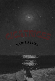 Cicatrices bajo la luna