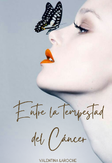 Entre la Tempestad del Cáncer.