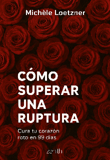 Cómo superar una rotura sana tu corazón 