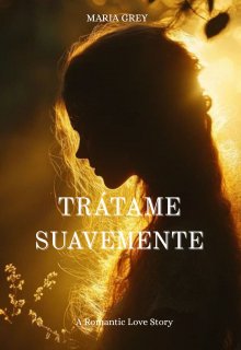 Trátame Suavemente