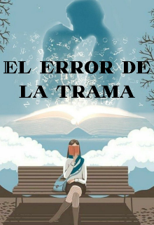 El Error De La Trama 