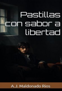 Pastillas con sabor a libertad
