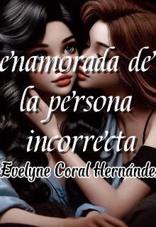 Enamorada de la persona incorrecta