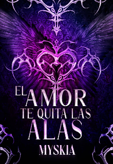 El amor te quita las alas. 