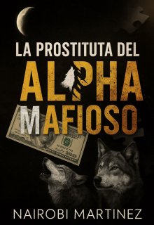 La Prostituta Del Alpha Mafioso