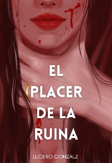 El Placer de la Ruina