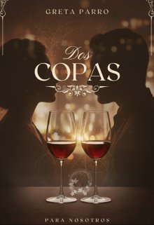 Dos Copas Para Nosotros