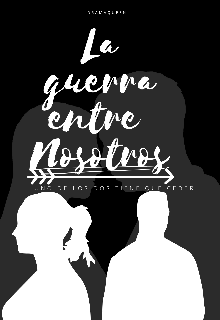 La guerra entre nosotros 
