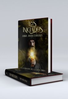 Los Iniciados: La FundaciÓn De La Gran Obra