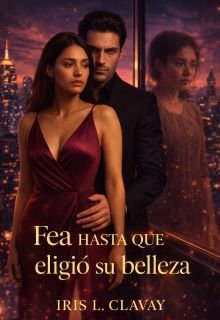 Fea hasta que eligio su belleza