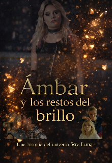 Ámbar y los restos del brillo | De Wattpad