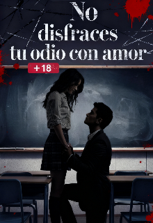 No disfraces tu odio con amor  [libro 2]