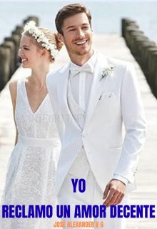 Yo Reclamo Un Amor Decente