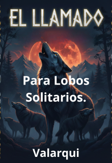 El Llamado (para Lobos Solitarios)