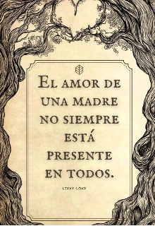 El amor de una madre no está presente en todos. 