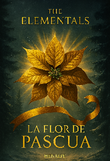 The Elementals: La flor de pascua