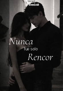 Nunca fue solo rencor — Leah