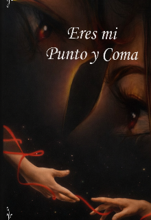 Eres mi Punto y Coma (en proceso)
