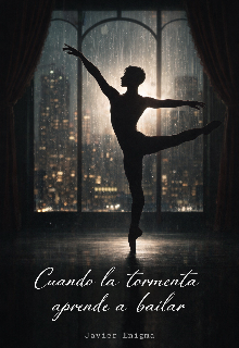 Cuando la tormenta aprende a bailar 
