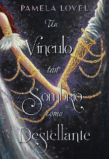 Un Vínculo tan Sombrío como Destellante
