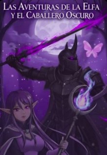 Las aventuras de la elfa y el caballero oscuro