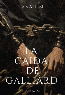 La caida de Galliard 