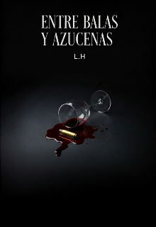 Entre Balas Y Azucenas
